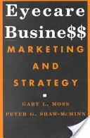 Podnikání v oblasti péče o oči: Marketing a strategie - Eyecare Business: Marketing and Strategy