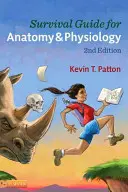 Survival Guide for Anatomy & Physiology: Tipy, techniky a zkratky pro poznávání stavby a funkce lidského těla se stylem, E - Survival Guide for Anatomy & Physiology: Tips, Techniques, and Shortcuts for Learning about the Structure and Function of the Human Body with Style, E