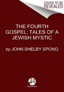 Čtvrté evangelium: Příběhy židovského mystika - The Fourth Gospel: Tales of a Jewish Mystic