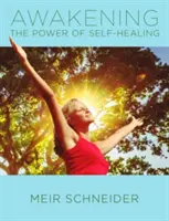 Probuďte v sobě sílu sebeuzdravení - Awakening Your Power of Self-Healing