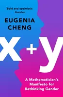 x+y - Matematikův manifest pro přehodnocení genderu - x+y - A Mathematician's Manifesto for Rethinking Gender