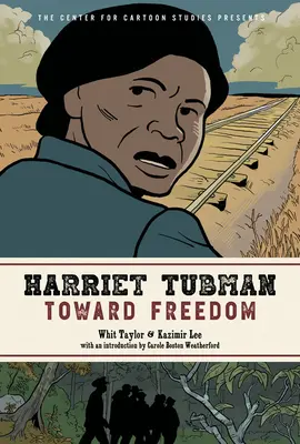 Harriet Tubmanová: Na cestě ke svobodě - Harriet Tubman: Toward Freedom