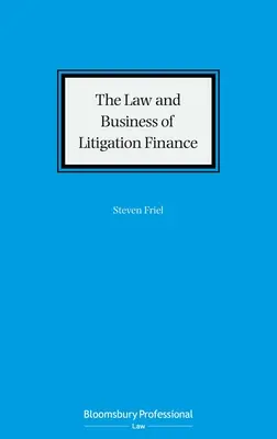 Právo a podnikání v oblasti financování soudních sporů - The Law and Business of Litigation Finance