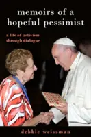 Vzpomínky nadějného pesimisty: Život aktivismu prostřednictvím dialogu: Knihy pesimistů a nešťastníků - Memoirs of a Hopeful Pessimist: A Life of Activism Through Dialogue