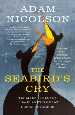 Křik mořských ptáků: Životy a lásky velkých oceánských cestovatelů planety - The Seabird's Cry: The Lives and Loves of the Planet's Great Ocean Voyagers