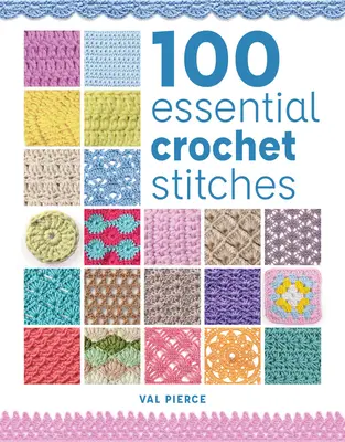 100 základních háčkovaných stehů - 100 Essential Crochet Stitches