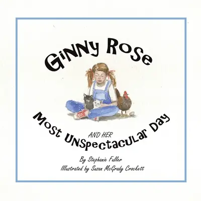 Ginny Rose a její nejneobyčejnější den - Ginny Rose and Her Most Unspectacular Day