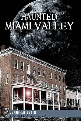 Strašidelné údolí Miami - Haunted Miami Valley