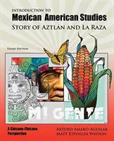 Úvod do mexicko-amerických studií: Příběh Aztlanu a La Raza - Introduction to Mexican American Studies: Story of Aztlan and La Raza