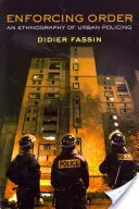 Vynucování pořádku: Etnografie městské policie - Enforcing Order: An Ethnography of Urban Policing