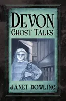 Devonské příběhy o duchách - Devon Ghost Tales