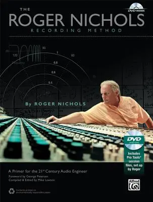 Záznamová metoda Rogera Nicholse: Základní informace pro zvukové inženýry 21. století [s DVD] - The Roger Nichols Recording Method: A Primer for the 21st Century Audio Engineer [With DVD]