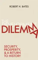 Rozvojové dilema: Bezpečnost, prosperita a návrat k historii (The Development Dilemma: Security, Prosperity, and a Return to History) - The Development Dilemma: Security, Prosperity, and a Return to History