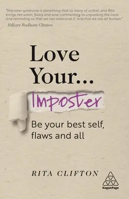 Milujte svého podvodníka: Buďte svým nejlepším já, ať už s jakýmikoliv nedostatky - Love Your Imposter: Be Your Best Self, Flaws and All