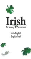 Irsko-anglický anglicko-irský slovník a frázový slovník - Irish-English English-Irish Dictionary & Phrasebook