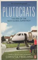 Plutokraté - Vzestup nových globálních superbohatých - Plutocrats - The Rise of the New Global Super-Rich