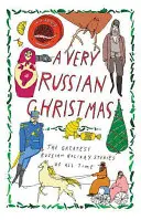 Velmi ruské Vánoce: Největší ruské sváteční příběhy všech dob - A Very Russian Christmas: The Greatest Russian Holiday Stories of All Time