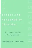 Hraniční porucha osobnosti: Průvodce terapeuta, jak se dostat pod kontrolu - Borderline Personality Disorder: A Therapist's Guide to Taking Control