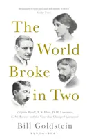 Svět se rozpadl ve dví - Virginia Woolfová, T. S. Eliot, D. H. Lawrence, E. M. Forster a rok, který změnil literaturu - World Broke in Two - Virginia Woolf, T. S. Eliot, D. H. Lawrence, E. M. Forster and the Year that Changed Literature