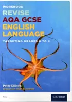 AQA GCSE English Language: Revision Workbook - Targeting Grades 6-9. - AQA GCSE English Language: Targeting Grades 6-9 - Revision Workbook