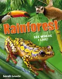 Rainforest See Where I Live! - věk 6-7 let, podprůměrní čtenáři - Rainforest See Where I Live! - Age 6-7, below average readers