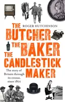 Řezník, pekař, svíčkař - Příběh Británie prostřednictvím sčítání lidu od roku 1801 - Butcher, the Baker, the Candlestick-Maker - The story of Britain through its census, since 1801
