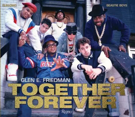 Navždy spolu: Run-DMC a Beastie Boys. - Together Forever: The Run-DMC and Beastie Boys Photographs