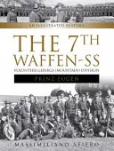 7. dobrovolnická divize Waffen- SS Gebirgs (Horská) divize Prinz Eugen: Eugen Eugen: Ilustrovaná historie - The 7th Waffen- SS Volunteer Gebirgs (Mountain) Division Prinz Eugen: An Illustrated History