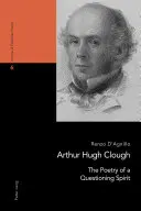 Arthur Hugh Clough: Poezie tázajícího se ducha - Arthur Hugh Clough: The Poetry of a Questioning Spirit