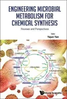 Inženýrství mikrobiálního metabolismu pro chemickou syntézu: a perspektivy: recenze a perspektivy - Engineering Microbial Metabolism for Chemical Synthesis: Reviews and Perspectives