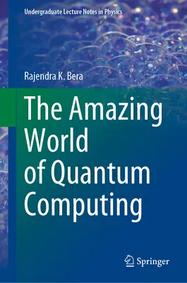 Úžasný svět kvantové výpočetní techniky - The Amazing World of Quantum Computing