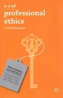 A-Z profesní etiky: Základní myšlenky pro pečovatelské profese. - A-Z of Professional Ethics: Essential Ideas for the Caring Professions