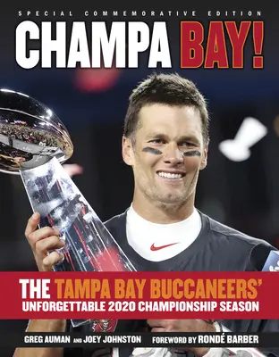 Champa Bay: Nezapomenutelná mistrovská sezóna Tampy Bay Buccaneers v roce 2020 - Champa Bay: The Tampa Bay Buccaneers' Unforgettable 2020 Championship Season