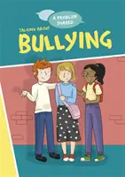 Společný problém: Mluvit o šikaně - A Problem Shared: Talking About Bullying