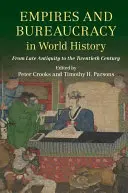 Impéria a byrokracie ve světových dějinách: Od pozdního starověku po dvacáté století - Empires and Bureaucracy in World History: From Late Antiquity to the Twentieth Century
