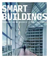 Chytré budovy: Technologie a navrhování zastavěného prostředí - Smart Buildings: Technology and the Design of the Built Environment