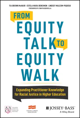Od Equity Talk k Equity Walk: Rozšiřování znalostí praktiků pro rasovou spravedlnost ve vysokoškolském vzdělávání - From Equity Talk to Equity Walk: Expanding Practitioner Knowledge for Racial Justice in Higher Education