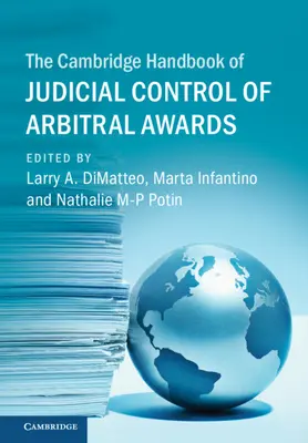 Cambridge Handbook of Judicial Control of Arbitral Awards (Cambridgeská příručka soudní kontroly rozhodčích nálezů) - The Cambridge Handbook of Judicial Control of Arbitral Awards