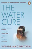 Lék na vodu - zařazen na seznam kandidátů na MAN BOOKER PRIZE 2018 - Water Cure - LONGLISTED FOR THE MAN BOOKER PRIZE 2018
