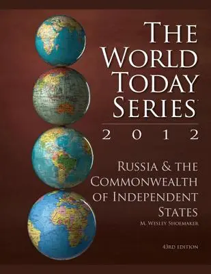 Rusko a Společenství nezávislých států 2012, 43. vydání - Russia and The Commonwealth of Independent States 2012, 43rd Edition