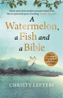 Meloun, ryba a bible - srdceryvný příběh o lásce uprostřed války - Watermelon, a Fish and a Bible - A heartwarming tale of love amid war