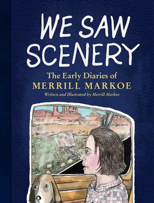 Viděli jsme scenérii: Rané deníky Merrilla Markoeho - We Saw Scenery: The Early Diaries of Merrill Markoe