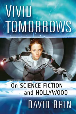 Živé zítřky: O science fiction a Hollywoodu - Vivid Tomorrows: On Science Fiction and Hollywood