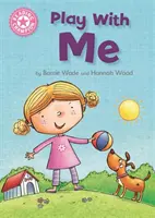 Hraj si se mnou - Samostatné čtení Růžová 1A - Play With Me - Independent Reading Pink 1A