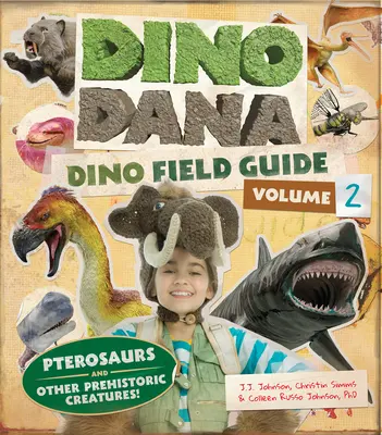Dino Dana: Dino Průvodce v terénu: Pterosauři a další prehistorická stvoření! - Dino Dana: Dino Field Guide: Pterosaurs and Other Prehistoric Creatures!