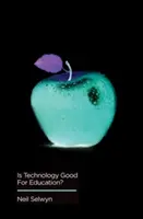Jsou technologie dobré pro vzdělávání - Is Technology Good for Education