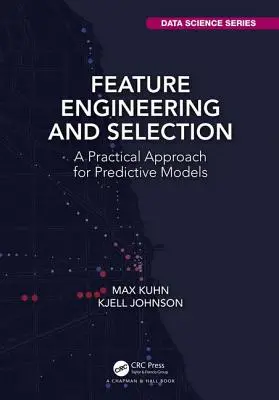 Inženýrství a výběr prvků: Praktický přístup k prediktivním modelům - Feature Engineering and Selection: A Practical Approach for Predictive Models