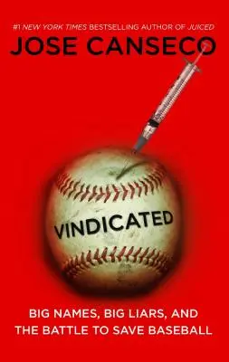 Ospravedlnění: Velké jméno, velcí lháři a bitva o záchranu baseballu. - Vindicated: Big Names, Big Liars, and the Battle to Save Baseball