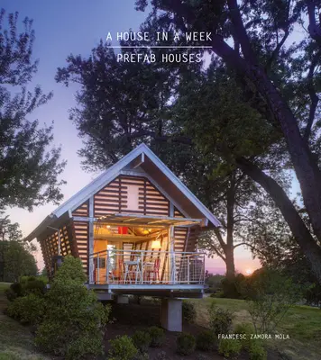 Dům za týden: Nejoblíbenější domy za týden: Montované domy - A House in a Week: Prefab Houses