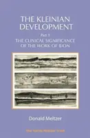 Kleinianův vývoj - část III: Klinický význam Bionova díla - The Kleinian Development - Part III: The Clinical Significance of the Work of Bion